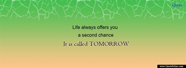 79_650-life-always-offers-you-a-second-chance-it-is-called-tomorrow