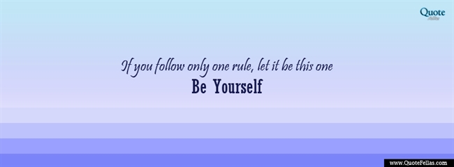 83_650-if-you-follow-only-one-rule-let-it-be-this-one-be-yourself