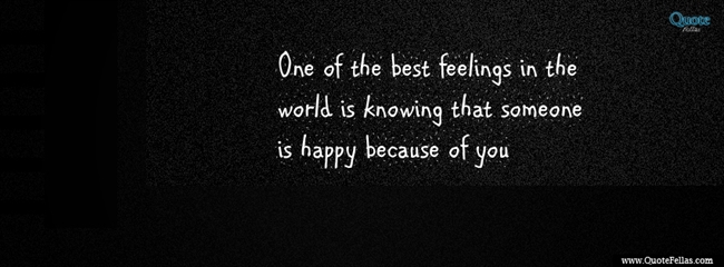 117_650-one-of-the-best-feelings-in-the-world-is-knowing-that-someone-is-happy-because-of-you