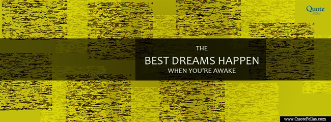 123_650-the-best-dreams-happen-when-you-re-awake