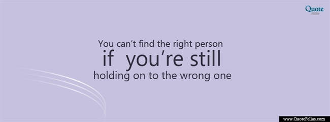 130_650-you-can-t-find-the-right-person-if-you-re-still-holding-on-to-the-wrong-one
