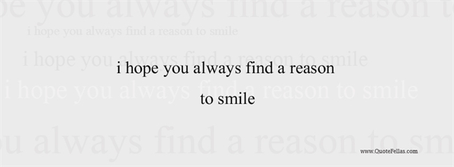 17_650-i-hope-you-always-find-a-reason-to-smile