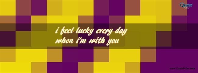 21_650-i-feel-lucky-every-day-when-i-m-with-you