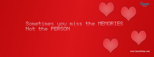 51_650-sometimes-you-miss-the-memories-not-the-person