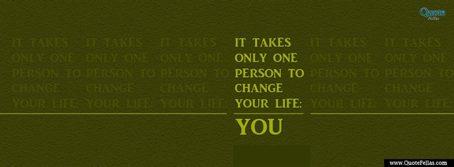 107_650-it-takes-only-one-person-to-change-your-life-you
