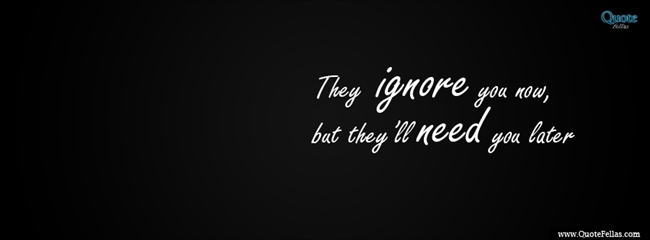 109_650-they-ignore-you-now-but-they-ll-need-you-later