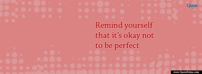 113_650-remind-yourself-that-it-s-okay-not-to-be-perfect
