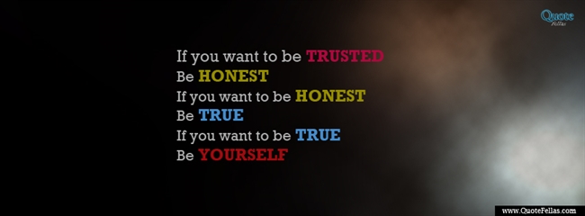 134_650-if-you-want-to-be-trusted-be-honest-if-you-want-to-be-honest-be-true-if-you-want-to-be-true-be
